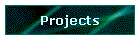 Projects