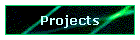 Projects